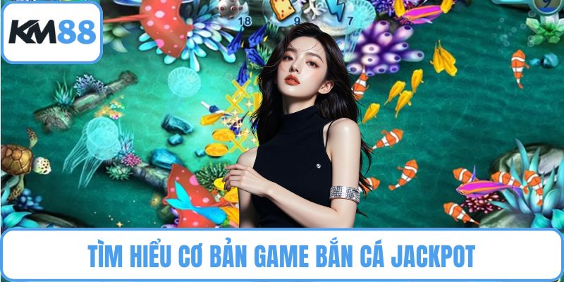Bắn cá jackpot