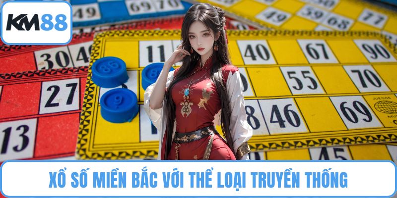 Xổ số miền Bắc với thể loại truyền thống